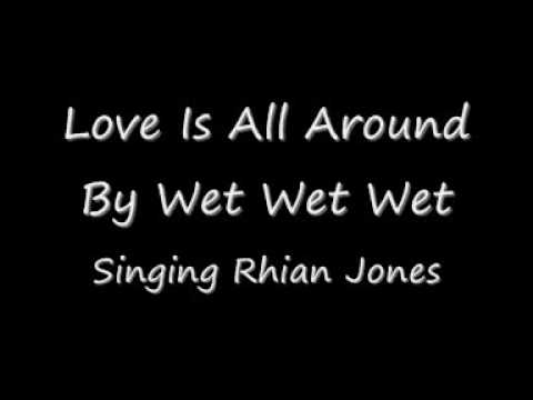 Love is all around by wet wet wet