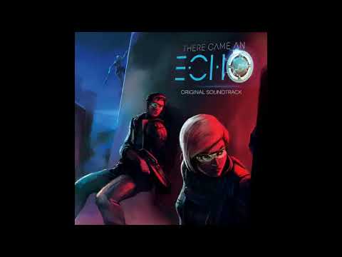 There Came an Echo OST - 08 - Last Known Position