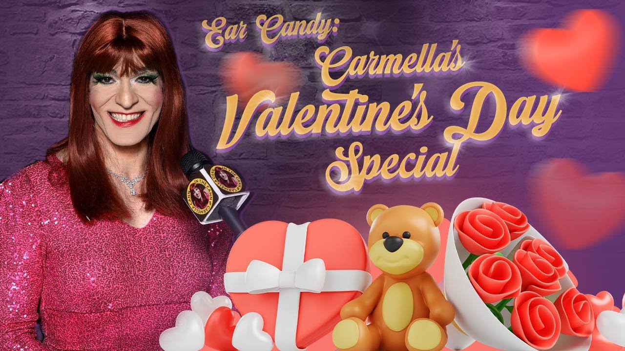 Ear Candy: Carmella’s Valentine’s Day Special | In The Cann w/Carmella Cann (Deluxe) S2EP9