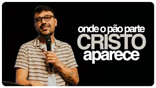 WHERE THE BREAD BREAKS, CHRIST APPEARS - Dênio Lara Jr.