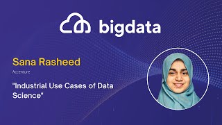 Industrial Use Cases of Data Science by Sana Rasheed
