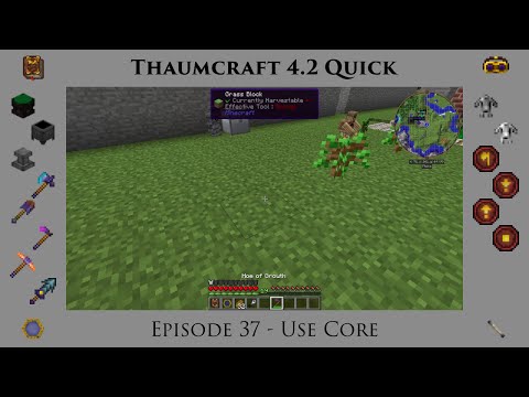 Thaumcraft Quick 4.2 E37 - Use Core