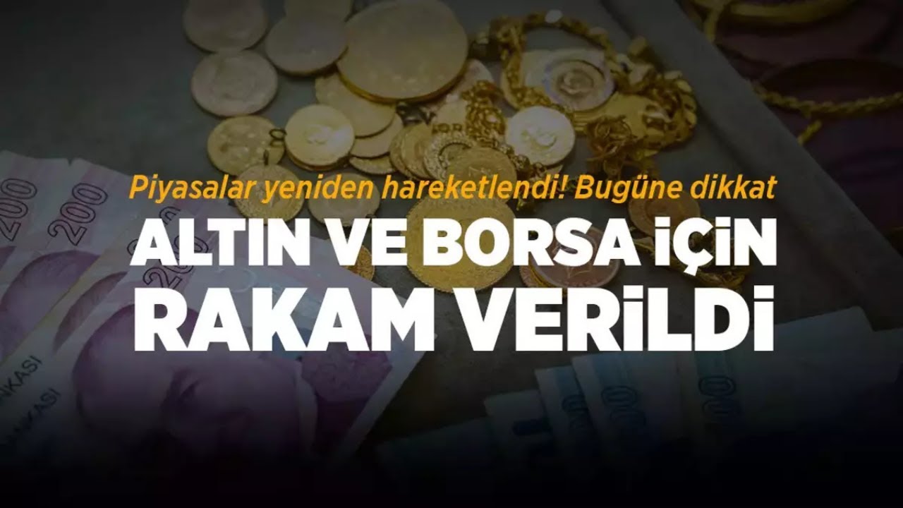 Borsa ve Altın Yatırımcıları Tetikte Olmalı Piyasalar Yeniden Hareketlendi
