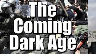 The Coming Dark Age