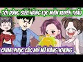 Tôi Dùng Siêu Năng Lực Nhìn Xuyên Thấu Chinh Phục Các Mỹ Nữ Hàng Khủng Full Vers