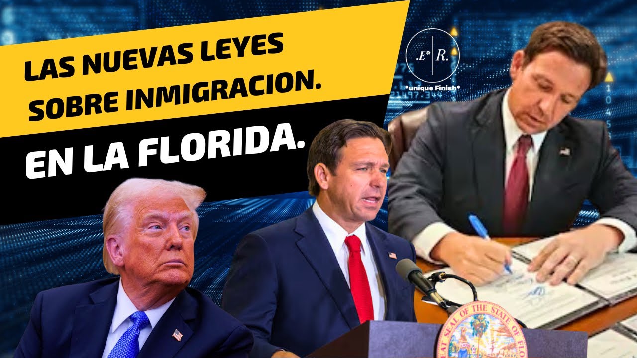Nuevas ley de inmigración en la Florida Lo Que Debes saber en 2025