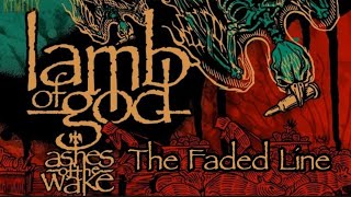Lamb Of God - The Faded Line (Lyrics video)