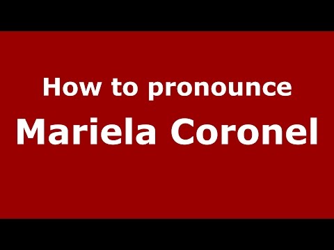 How to pronounce Mariela Coronel (Spanish/Argentina) - PronounceNames.com