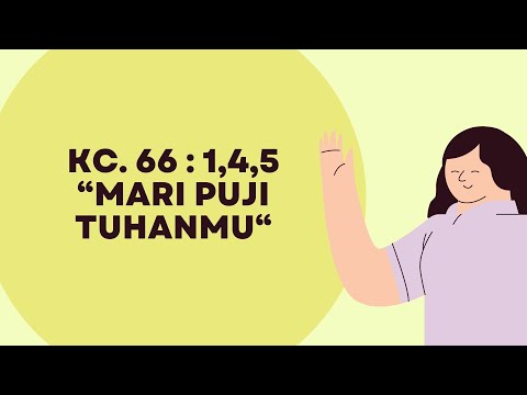 KC. 66 : 1,4,5 “MARI PUJI TUHANMU“