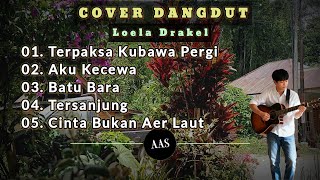 Download lagu Dangdut Cover Compilation - Nostalgia Loela Drakel (AAS) mp3