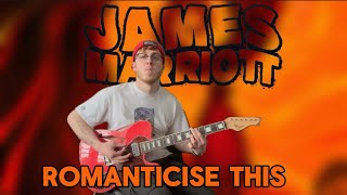 James Marriott - Romanticise This [Guitar Cover]