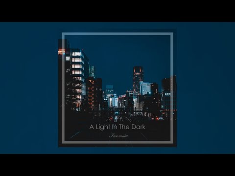 A Light in the Dark - Insomnia [Full Album]