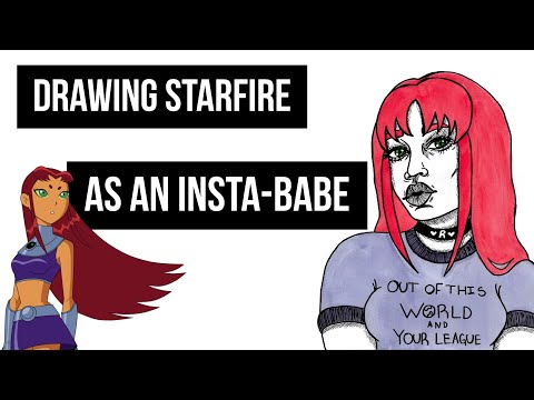 Drawing Starfire As An Insta-Babe│I Made A TikTok!