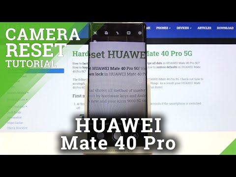 How to Restore Factory Camera Settings on HUAWEI Mate 40 Pro – Default Camera Settings