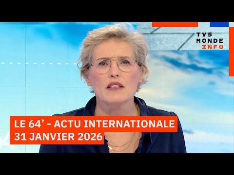 Le 64' - L'actualité internationale du samedi 31 janvier 2026 - TV5MONDE