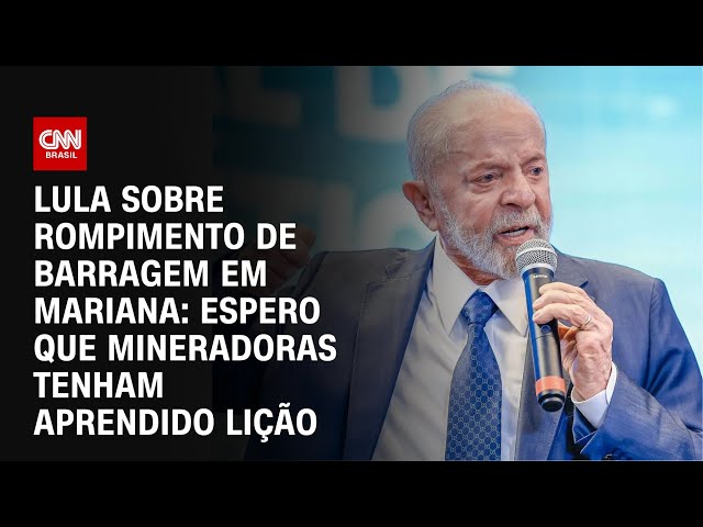 Lula sobre rompimento de barragem em Mariana: Espero que mineradoras tenham aprendido lição | 360º
