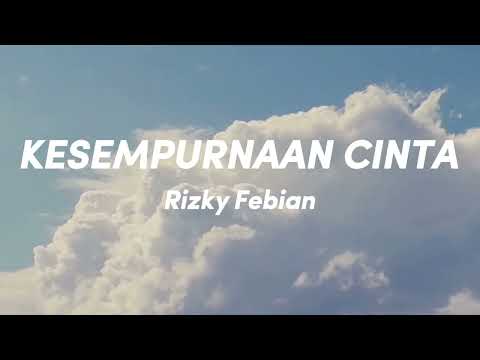 Rizky Febian - Kesempurnaan Cinta (Lirik Video)