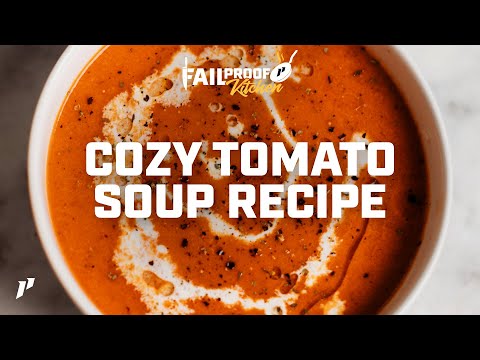 Cozy Tomato Soup Recipe | Fail Proof Kitchen