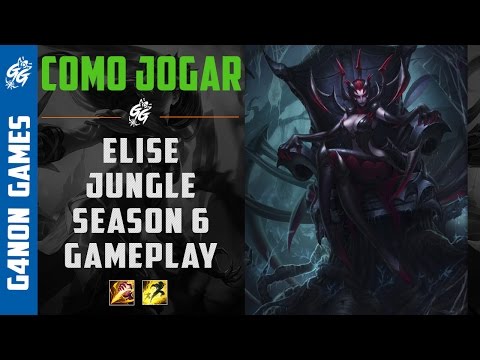Como Jogar de Elise na Season 6 - Gameplay Completo - [PT-BR]