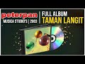 PETERPAN FULL ALBUM TAMAN LANGIT 2003 Peterpan TamanLangit FullAlbum ArielNoah MusicaStudios