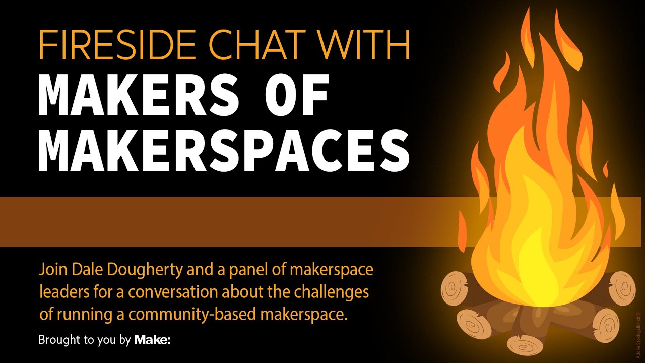 Fireside Chat with Makers of Makerspaces