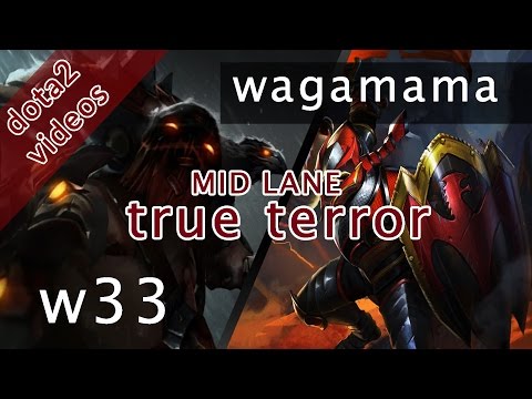 Dota 2 True Terror Mid Line w33 and Wagamama Gameplay