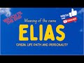 Meaning of the name Elias. Origin, life path & personality.