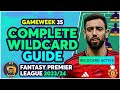 MY FPL GAMEWEEK 35 WILDCARD GUIDE | GW35 WILDCARD TEAM! | Fantasy Premier League Tips 2023/24