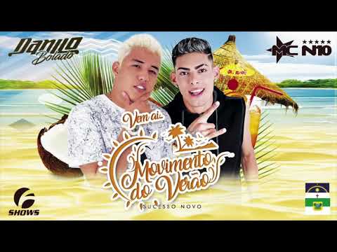 MC DANILO BOLADO E MC N10 - MOVIMENTO DO VERÃO - MÚSICA NOVA
