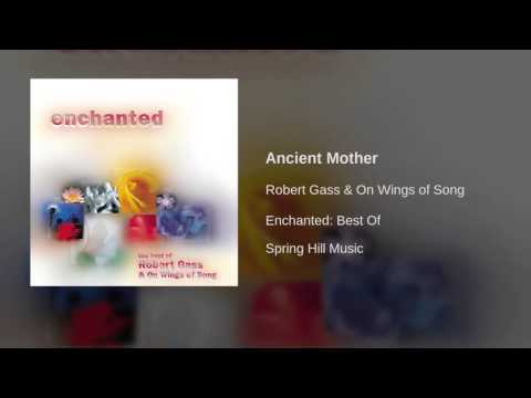 Robert Gass & On Wings of Song - Ancient Mother