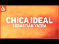 Sebastian Yatra - Chica Ideal (Letra) ft. Guaynaa Sebastian Yatra - Chica Ideal (Letra) ft. Guaynaa
