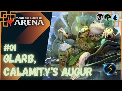 It's Showtime: Glarb, Calamity's Augur 💀🌲💧 #01 - MTG Arena - Historic Brawl