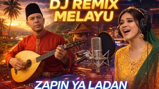 Download lagu 🎶DJ REMIX MELAYU || ZAPIN YA LADAN mp3 Download lagu 🎶DJ REMIX MELAYU || ZAPIN YA LADAN mp3