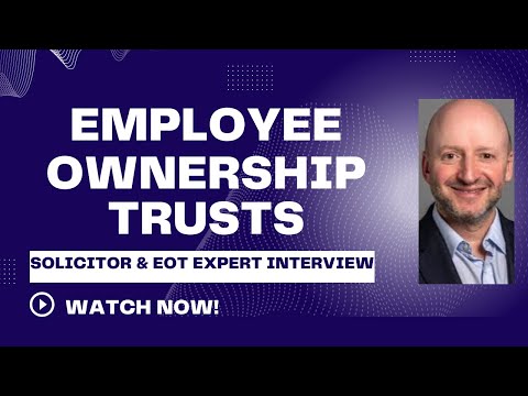 Employee Ownership Trusts (EOT) | Is An EOT Right For You & Your Business? | Pros & Cons Of EOTs