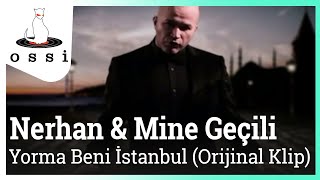 Nerhan&Mine Geçili / Yorma Beni İstanbul