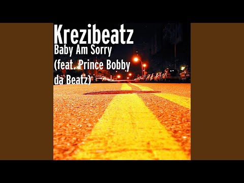 Baby Am Sorry (feat. Prince Bobby da Beatz)