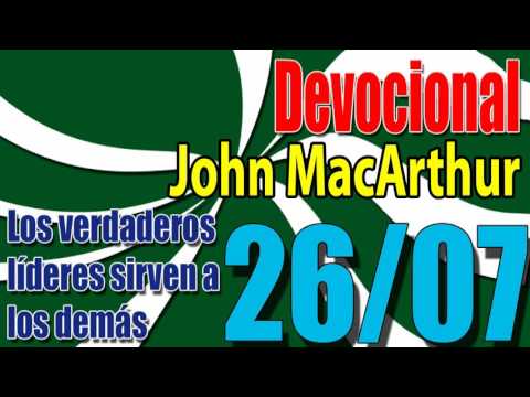 Devocional John MacArthur 26/07 - Los verdaderos líderes sirven a los demás