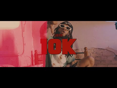 LUIXO - 10K (Video Oficial)