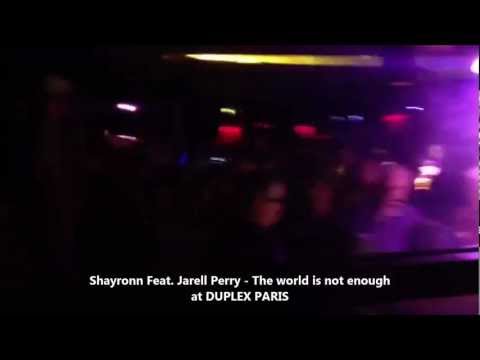 Shayronn Feat. Jarell Perry - The world is not enough (At Duplex Paris)