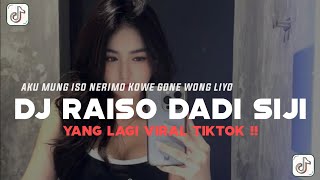 Download lagu DJ AKU MUNG ISO NERIMO KOWE GONE WONG LIYO || DJ RAISO DADI SIJI VIRAL TIKTOK TERBARU 2025 mp3