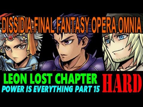 DISSIDIA FINAL FANTASY OPERA OMNIA: LEON LOST CHAPTER GUIDE PART 15 (HARD)