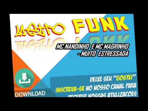 MC Nandinho,  MC Magrinho - Muito Estressada
