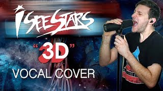 I See Stars &quot;3D&quot; VOCAL COVER
