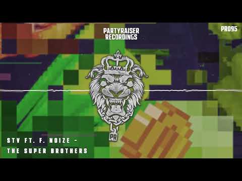 STV ft. F. Noize - The Super Brothers