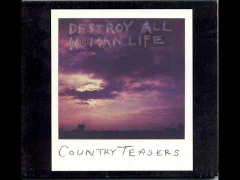 Country Teasers - Destroy All Human Life (Full Album)