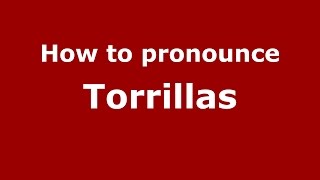How to pronounce Torrillas