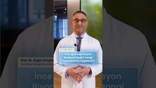 İnce İğne Aspirasyon Biyopsisi Nedir? Hangi Hastalıklarda Uygulanır? | Prof. Dr.