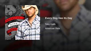EVERY DOG HAS ITS DAY - TOBY KEITH