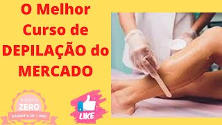 O Melhor Curso de DEPILAÇÃO do MERCADO
