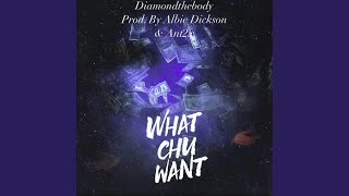 What 'Chu Want